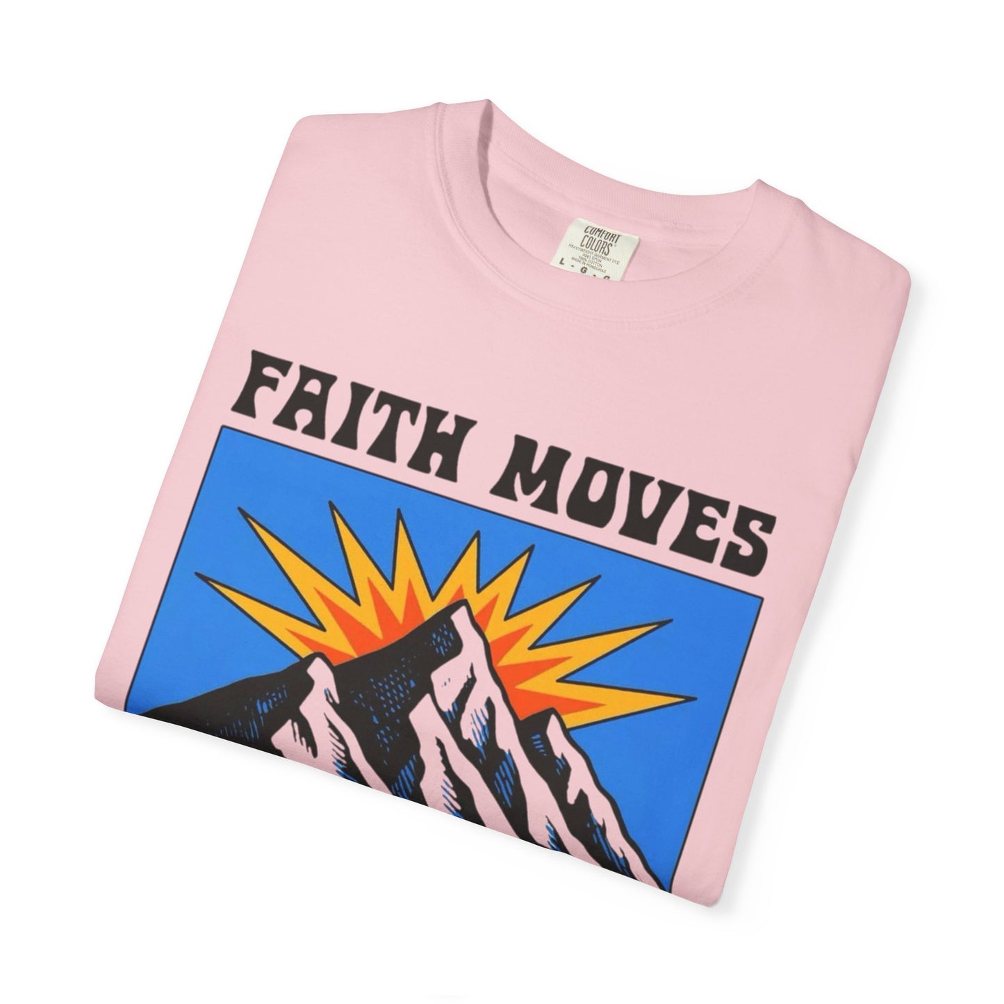 Faith Moves Mountains T-Shirt