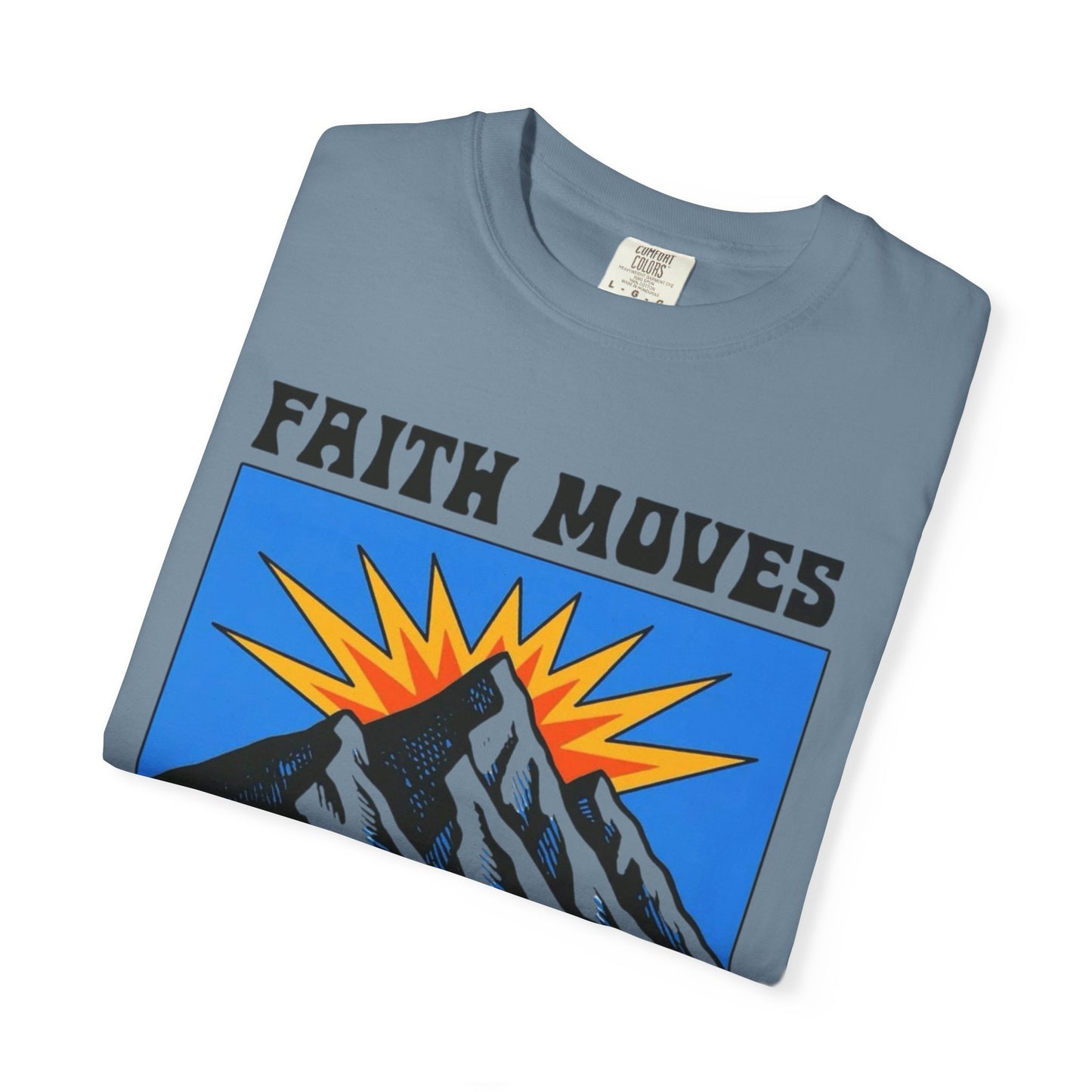 Faith Moves Mountains T-Shirt