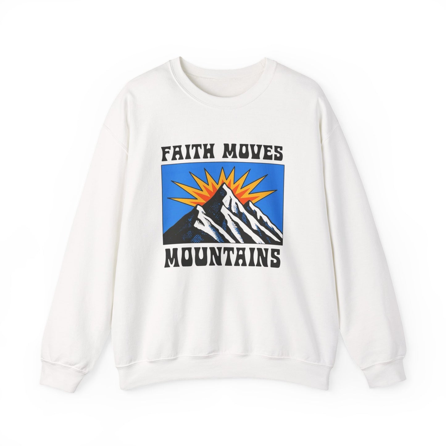 Faith Moves Mountains Sweatshirt